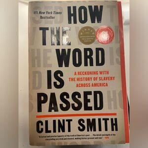 How the Word Is Passed: A Reckoning with the History of Slavery Across America